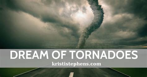 Navigating Through Chaos: The Symbolism of Tornadoes in Dreams